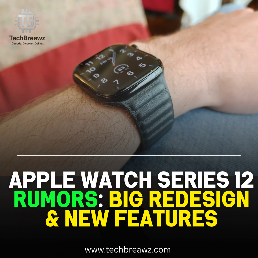 Apple Watch Series 12 Rumors: Big Redesign & New Features